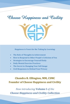 Paperback Choose Happiness and Civility: Happiness is Yours for the Taking Book