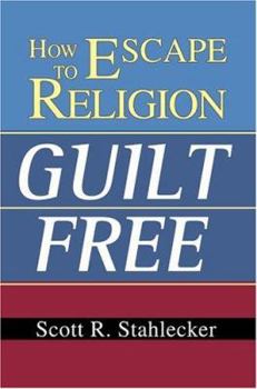 Paperback How To Escape Religion Guilt Free Book