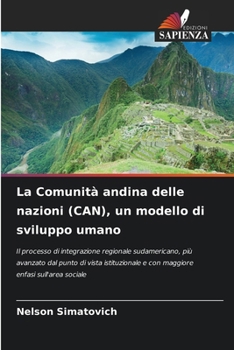 La Comunità andina delle nazioni (CAN), un modello di sviluppo umano (Italian Edition)