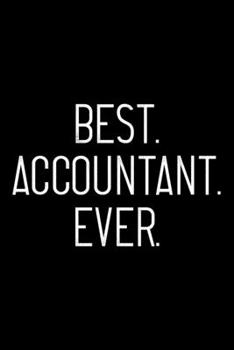 Paperback Best. Accountant. Ever.: Dot Grid Journal, Diary, Notebook, 6x9 inches with 120 Pages. Book