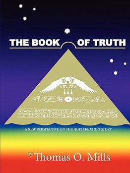 Paperback The Book Of Truth A New Perspective on the Hopi Creation Story Book