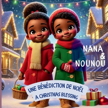 Nana and Nounou: A Christmas Blessing: Nana et Nounou: Une bénédiction de Noël (Nana & Nounou)
