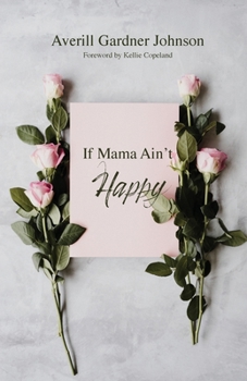 Paperback If Mama Ain't Happy Book