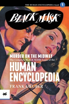 Paperback Murder on the Midway: The Complete Black Mask Cases of the Human Encyclopedia, Volume 1 Book