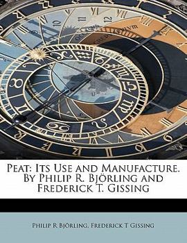 Paperback Peat: Its Use and Manufacture. by Philip R. BJ Rling and Frederick T. Gissing Book