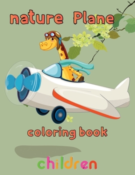 Paperback nature Plane Coloring Book children: 8.5''x11''/Airplane Coloring Book