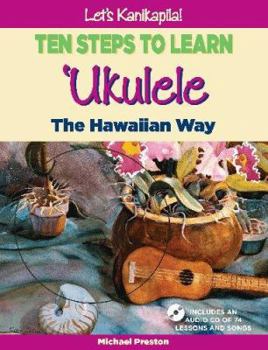 Hardcover Let's Kanikapila! Ten Steps to Learn Ukulele the Hawaiian Way Book