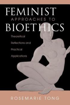 Paperback Feminist Approaches To Bioethics: Theoretical Reflections And Practical Applications Book