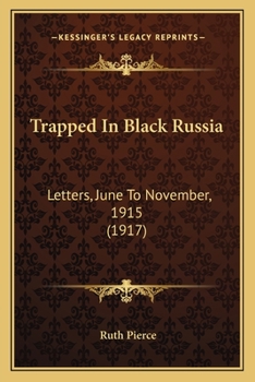 Paperback Trapped In Black Russia: Letters, June To November, 1915 (1917) Book