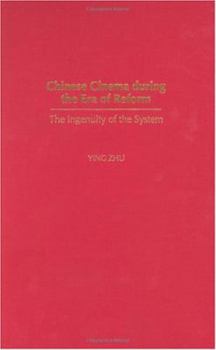 Hardcover Chinese Cinema during the Era of Reform: The Ingenuity of the System Book