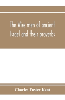 Paperback The wise men of ancient Israel and their proverbs Book