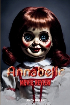 Paperback 'Annabelle (2014)' Horror Movie Review Book: A Cinematic Journey into a Horror Movie Masterpiece Book