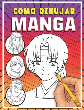 Paperback Como dibujar Manga: Aprende a dibujar anime y manga paso a paso [Spanish] Book