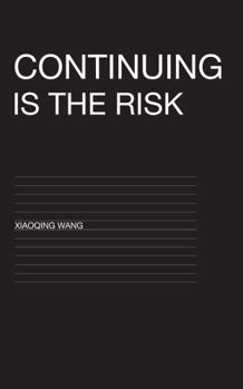Paperback Continuing Is the Risk Book