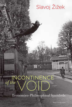 Hardcover Incontinence of the Void: Economico-Philosophical Spandrels Book