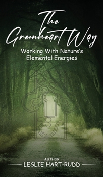 Hardcover The Greenheart Way: Working with Natures Elemental Energies [Large Print] Book
