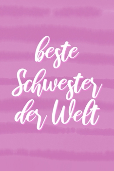 Paperback Beste SCHWESTER der Welt: Geschenk f?r Schwester, Notizbuch A5 Dotgrid, Soft Cover - Creme Seiten (6 x 9, 120 Seiten) [German] Book