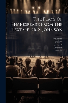 Paperback The Plays Of Shakespeare From The Text Of Dr. S. Johnson Book