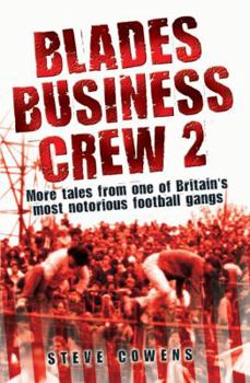 Paperback Blades Business Crew 2: More Tales from One of Britain's Most Notorious Football Gangs Book