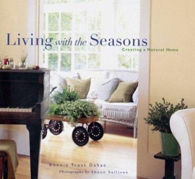 Hardcover Living with the Seasons: Creating a Natural Home Book