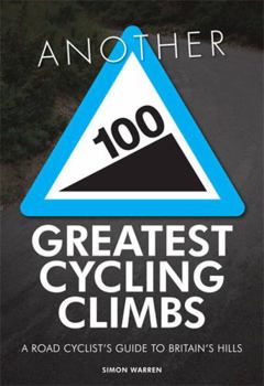 Paperback Another 100 Greatest Cycling Climbs: A Road Cyclist's Guide to Britain's Hills Book