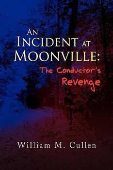 Paperback An Incident at Moonville: The Conductor's Revenge Book