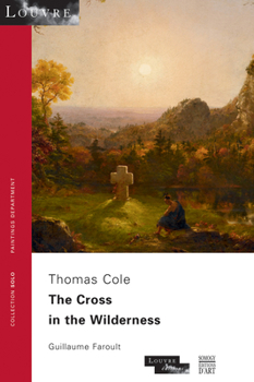 Paperback The Cross in the Wilderness. Thomas Cole: Collection Solo N? 49 - Mus?e Du Louvre Book