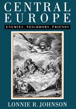 Hardcover Central Europe: Enemies, Neighbors, Friends Book