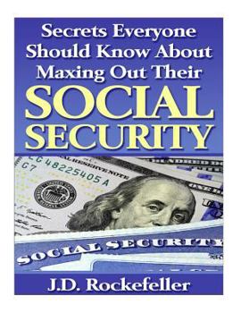 Paperback Secrets Everyone Should Know About Maxing Out Their Social Security Book
