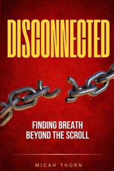 Paperback Disconnected: Finding Breath Beyond the Scroll Book