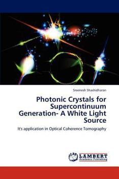 Paperback Photonic Crystals for Supercontinuum Generation- A White Light Source Book