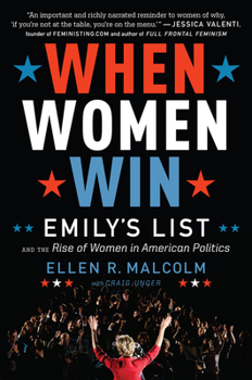 Paperback When Women Win: Emily's List and the Rise of Women in American Politics Book