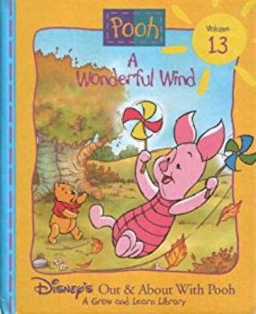A Wonderful Wind (Disney's Out & About with Pooh, Vol. 13) - Book #13 of the Disney's Out & About with Pooh: A Grow and Learn Library