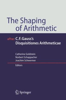 Hardcover The Shaping of Arithmetic After C.F. Gauss's Disquisitiones Arithmeticae Book