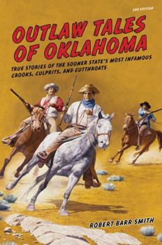 Paperback Outlaw Tales of Oklahoma: True Stories Of The Sooner State's Most Infamous Crooks, Culprits, And Cutthroats Book