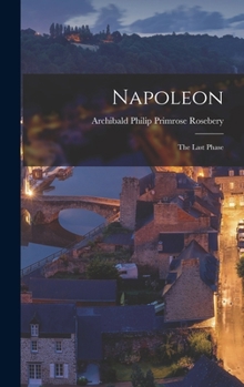 Hardcover Napoleon: The Last Phase Book