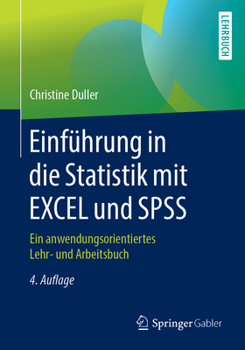 Paperback Einführung in Die Statistik Mit Excel Und SPSS: Ein Anwendungsorientiertes Lehr- Und Arbeitsbuch [German] Book