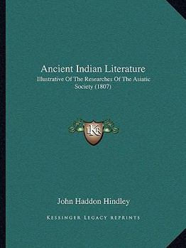 Paperback Ancient Indian Literature: Illustrative Of The Researches Of The Asiatic Society (1807) Book