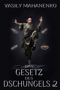 Das Gesetz des Dschungels Buch 2: Eine Wuxia Progression-Fantasy-Abenteuer Serie (German Edition)