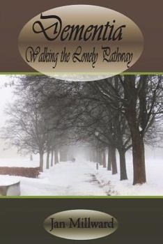 Paperback Dementia: Walking the Lonely Pathway Book