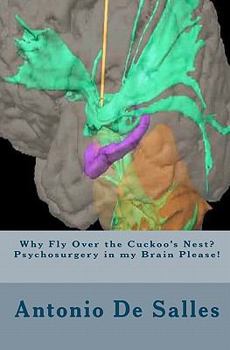 Paperback Why Fly Over the Cuckoo's Nest? Psychosurgery in my Brain Please! Book