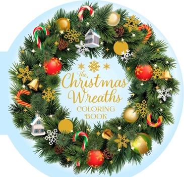 The Christmas Wreaths Coloring Book