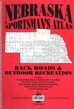 Paperback Nebraska Sportsman's Atlas: Backroads and Outdoor Recreation Book