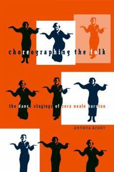 Paperback Choreographing the Folk: The Dance Stagings of Zora Neale Hurston Book