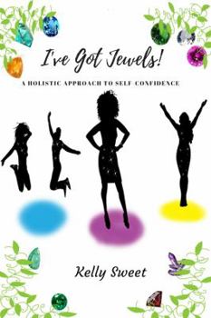 Paperback I've Got Jewels!: A Holistic Approach to Self-Confidence Book