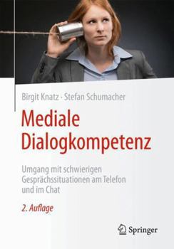 Paperback Mediale Dialogkompetenz: Umgang Mit Schwierigen Gesprächssituationen Am Telefon Und Im Chat [German] Book