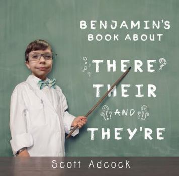 Benjamin's Book about There, Their and They're: Homophones Benjamin's Book about There, Their and They're English Words