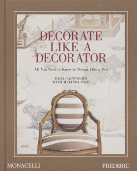 Hardcover Decorate Like a Decorator: All You Need to Know to Design Like a Pro Book