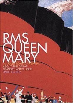Hardcover RMS QUEEN MARY: 101 Questions and Answers About the Great Transatlantic Liner Book