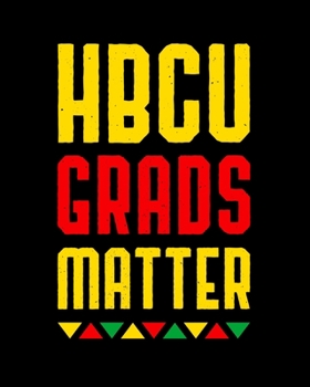 Paperback HBCU Grads Matter: Academic Weekly Planner 2019 - 2020 for HBCU Students, Grads + Teachers. School homework organiser / Diary with monthl Book